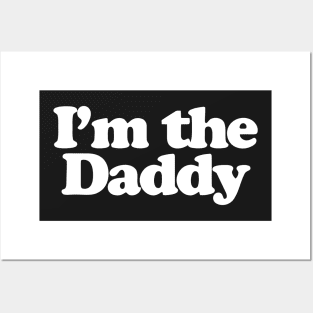 I'm the Daddy Posters and Art